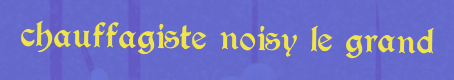 Chauffagiste Noisy le grand